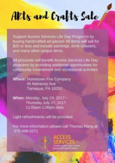 7-24, 25, 26, 27-2017, Arts and Crafts Sale, benefits Access Services, at Hometown Fire Company, Hometown