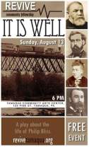 8-13-2017, It Is Well, a play about the life of Philip Bliss, via Revive Community Fellowship, at Tamaqua Community Arts Center, Tamaqua